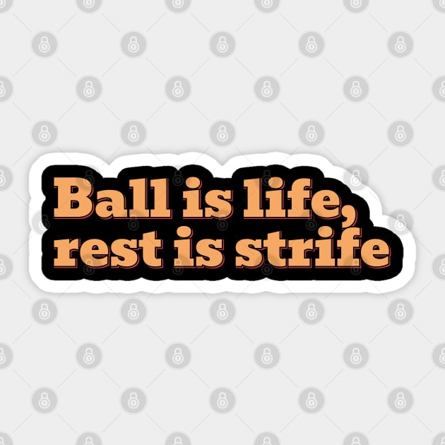 Ball is Life Sticker by ardp13